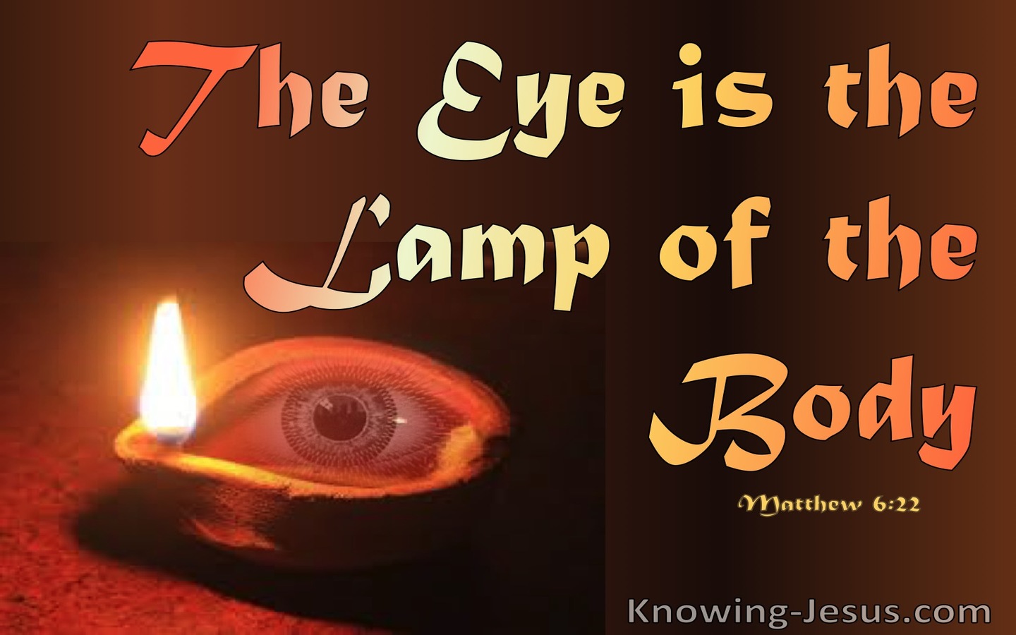 Matthew 6:22 The Eye Is The Lamp Of The Body (orange)
